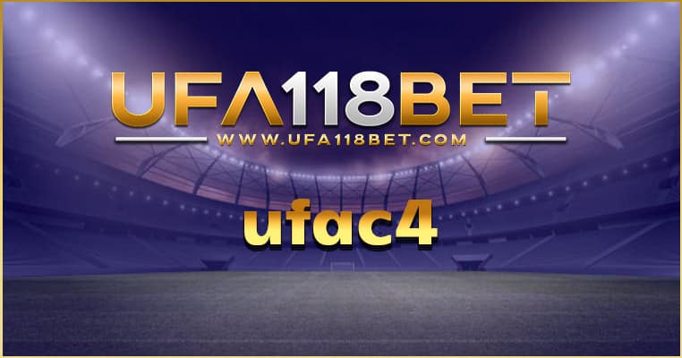 ufac4 เว็บตรง UFABET เล่นง่าย จ่ายจริง