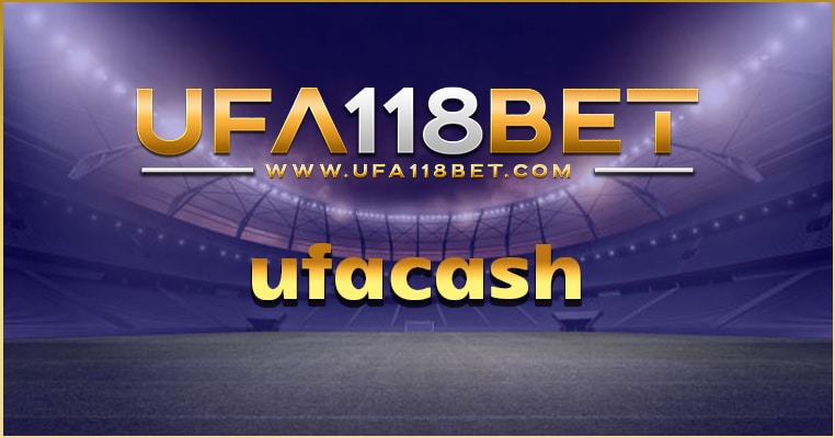 ufacash เว็บแทงบอล UFABET ทางเข้าสู่ระบบ ที่ดีที่สุด