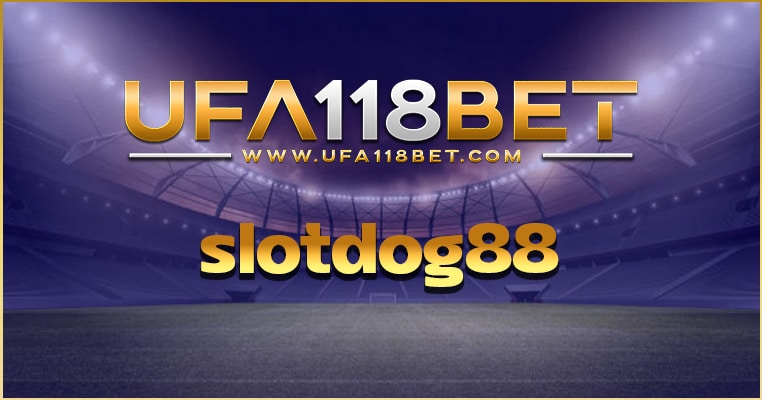 slotdog88 สล็อตแตกง่าย รวมค่าย เว็บตรงไม่ผ่านเอเย่นต์