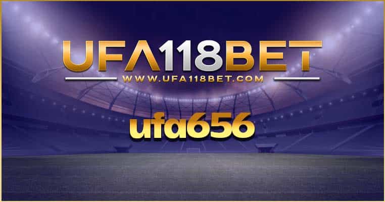 ufa656 เว็บพนันออนไลน์ ที่ดีที่สุดในตอนนี้